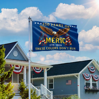 250 Years of America These Colors Don't Run Patriotic Grommet Flag