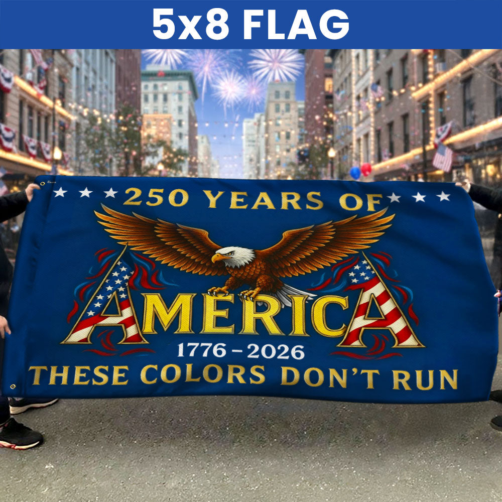 250 Years of America These Colors Don't Run Patriotic Grommet Flag