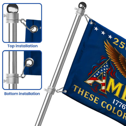 250 Years of America These Colors Don't Run Patriotic Grommet Flag