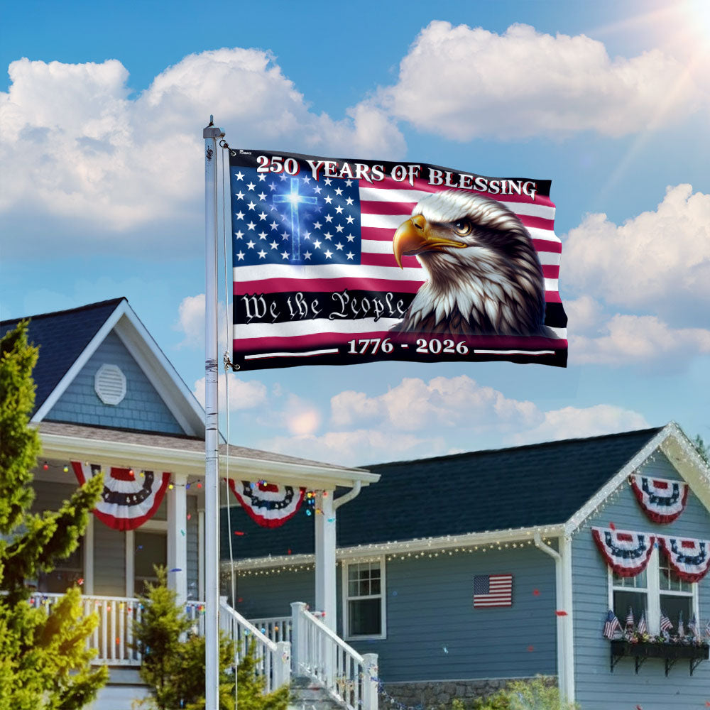 250 Years of Blessing America We The People Eagle Cross Grommet Flag