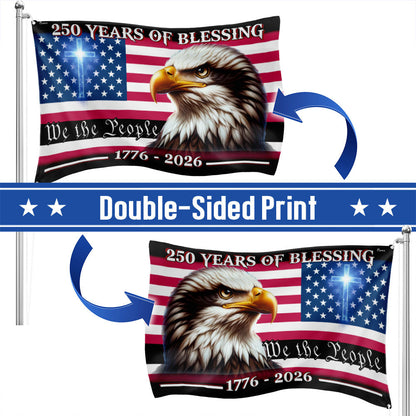 250 Years of Blessing America We The People Eagle Cross Grommet Flag