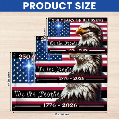 250 Years of Blessing America We The People Eagle Cross Grommet Flag