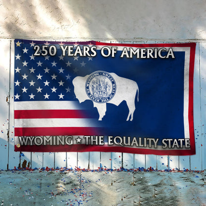America's 250th Wyoming Flag, The Equality State Patriotic Grommet Flag