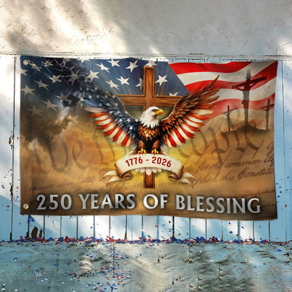 Patriotic 250 Years of Blessing 1776 2026 Grommet Flag, We The People God American Flag